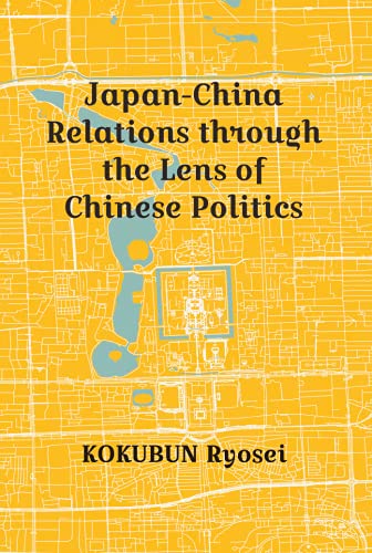 Stock image for Japan-China Relations Through the Lens of Chinese Politics for sale by Better World Books