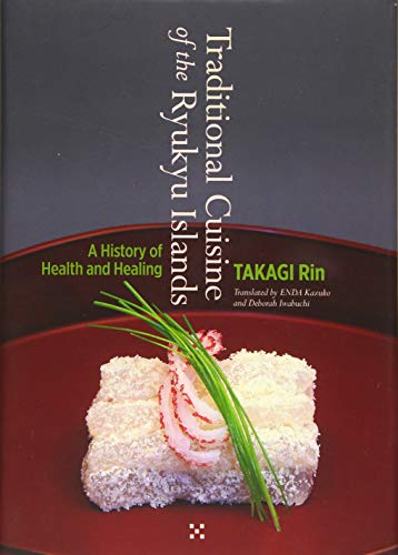 Beispielbild fr Traditional Cuisine of the Ryukyu Islands A History of Health and Healing zum Verkauf von Better World Books