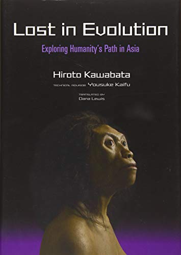 Beispielbild fr Lost in Evolution Exploring Humanity's Path in Asia zum Verkauf von Wonder Book