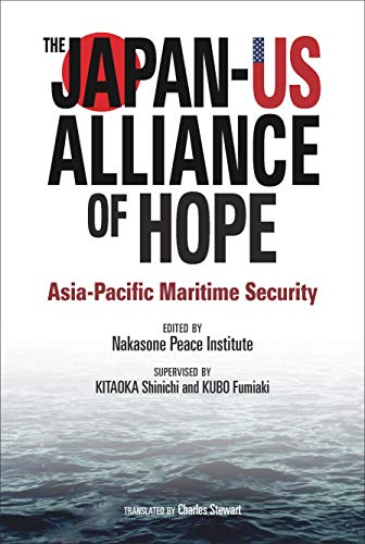 Beispielbild fr The Japan-US Alliance of Hope: Asia-Pacific Maritime Security JAPAN LIBRARY Boo zum Verkauf von Ammareal
