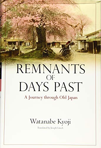Beispielbild fr Remnants of Days Past: A Journey through Old Japan (JAPAN LIBRARY) zum Verkauf von Better World Books