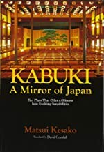 Beispielbild fr Kabuki, a Mirror of Japan: Ten Plays that Offer a Glimpse into Evolving Sensibilities zum Verkauf von Asano Bookshop