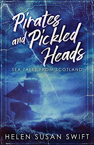 Stock image for Pirates And Pickled Heads: Sea Tales From Scotland for sale by GreatBookPrices