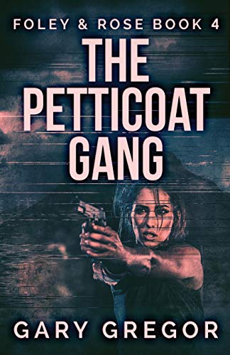 Stock-Bild f�r The Petticoat Gang (Foley & Rose, Band 4)