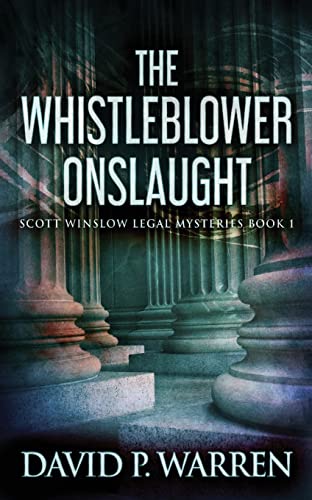 Stock image for The Whistleblower Onslaught (Scott Winslow Legal Mysteries) for sale by PlumCircle