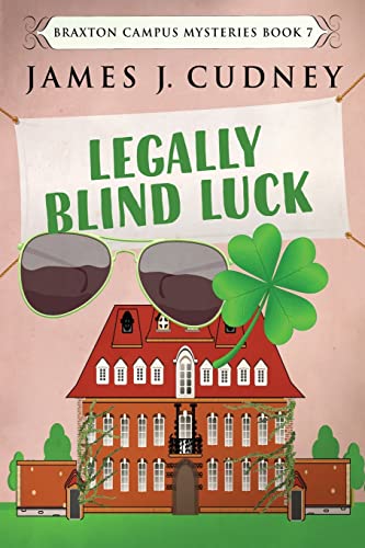 9784867452974: Legally Blind Luck (Braxton Campus Mysteries)