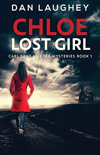 Beispielbild fr Chloe - Lost Girl (Carl Sant Murder Mysteries, Band 1) zum Verkauf von Buchpark