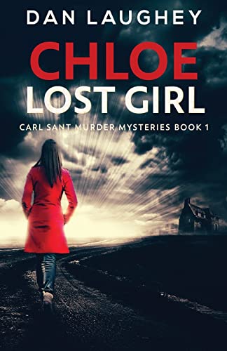 Stock image for Chloe - Lost Girl (Carl Sant Murder Mysteries) for sale by Lucky's Textbooks