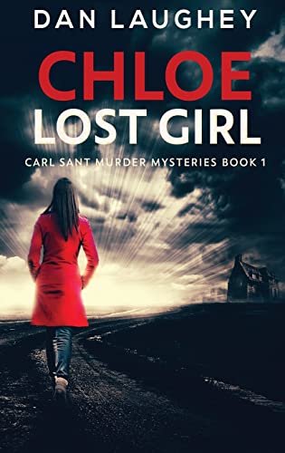 Stock image for Chloe - Lost Girl (Carl Sant Murder Mysteries) for sale by California Books