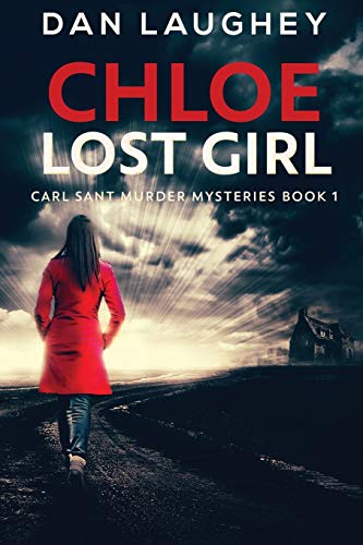 Beispielbild fr Chloe - Lost Girl: Large Print Edition (Carl Sant Murder Mysteries, Band 1) zum Verkauf von Buchpark