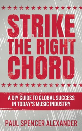 Beispielbild fr Strike The Right Chord: A DIY Guide to Global Success in Today's Music Industry zum Verkauf von Lucky's Textbooks