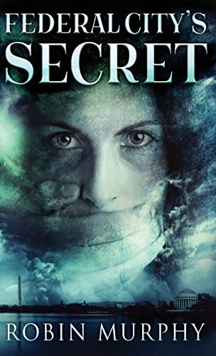 Beispielbild fr Federal City`s Secret (Marie Bartek & the Sips Team, Band 3) zum Verkauf von Buchpark