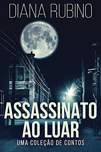 Stock image for Assassinato ao luar - Uma coleção de contos for sale by WorldofBooks
