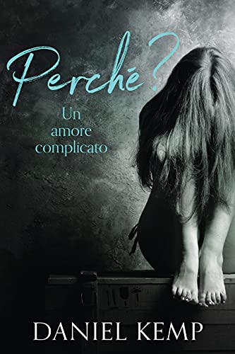 Stock image for Perche? Un Amore Complicato for sale by Chiron Media
