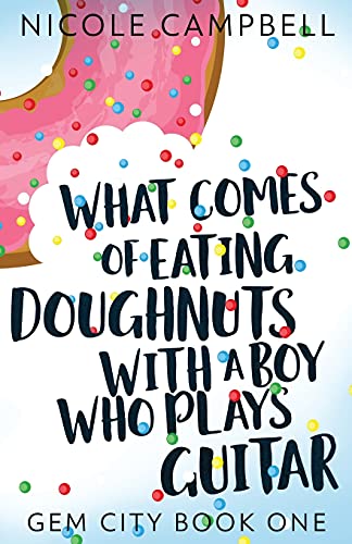 Imagen de archivo de What Comes of Eating Doughnuts With a Boy Who Plays Guitar a la venta por GreatBookPrices