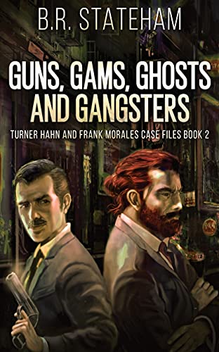 9784867516768: Guns, Gams, Ghosts and Gangsters (Turner Hahn and Frank Morales Case Files)
