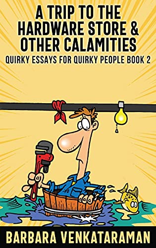 Beispielbild fr A Trip to the Hardware Store And Other Calamities (2) (Quirky Essays for Quirky People) zum Verkauf von WorldofBooks