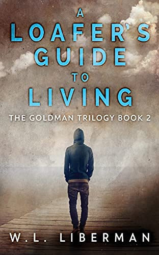 Stock image for A Loafer's Guide To Living (The Goldman Trilogy) for sale by Lucky's Textbooks