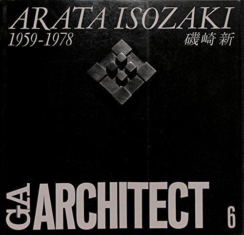 Beispielbild fr GA?????? (06) ??? 1959-1978_?????? (GA ARCHITECT Arata Isozaki Vol.1) zum Verkauf von medimops