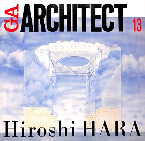 Hiroshi Hara - GA Architect 13 (9784871404204) by Stewart, David B.; Futagawa, Yukio