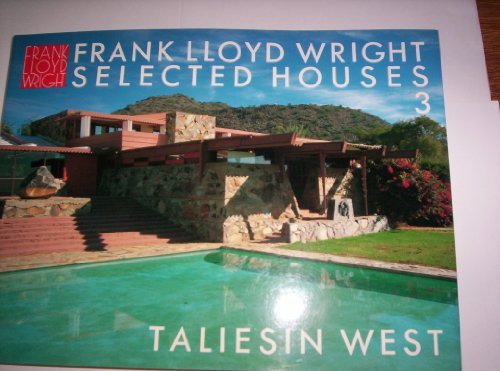 Beispielbild fr Frank Lloyd Wright Selected Houses 3: Taliesin West zum Verkauf von Manchester By The Book