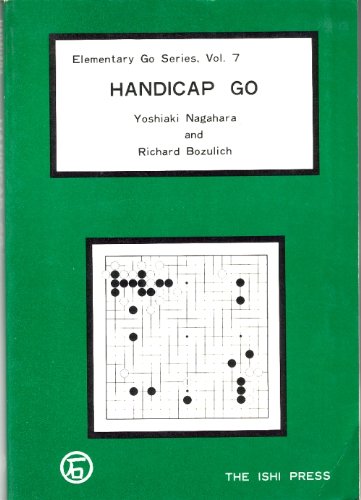 Handicap Go (Elementary Go, Vol 7) (9784871870160) by Nagahara Yoshiaki; Richard Bozulich