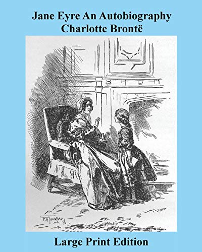 Beispielbild fr Jane Eyre an Autobiography Charlotte Bronte - Large Print Edition zum Verkauf von ThriftBooks-Atlanta