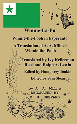 Imagen de archivo de Winnie-La-Pu Winnie-the-Pooh in Esperanto A Translation of Winnie-the-Pooh: A Translation of A. A. Milne's Winnie-the-Pooh into Esperanto a la venta por Ergodebooks