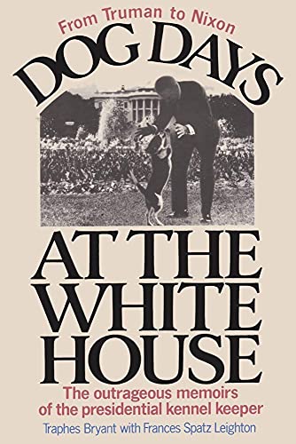 9784871873123: Dog Days at the White House The Outrageous Memoirs of the Presidential Kennel Keeper