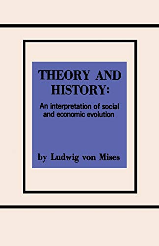 Stock image for Theory and History An Interpretation of Social and Economic Evolution for sale by Revaluation Books