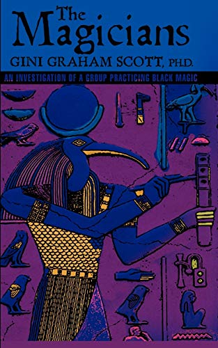 The Magicians: An Investigation of a Group Practicing Black Magic (9784871874076) by Scott Scott, PH D Gini Graham