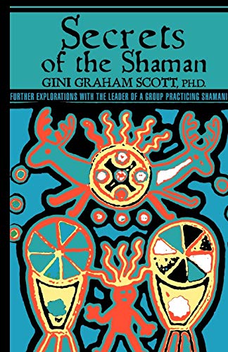 9784871874090: Secrets of the Shaman: Further Explorations with the Leader of a Group Practicing Shamanism