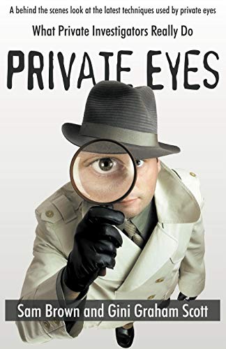 Private Eyes What Private Investigators Really Do (9784871874113) by Brown, Sam; Scott Scott, PH D Gini Graham