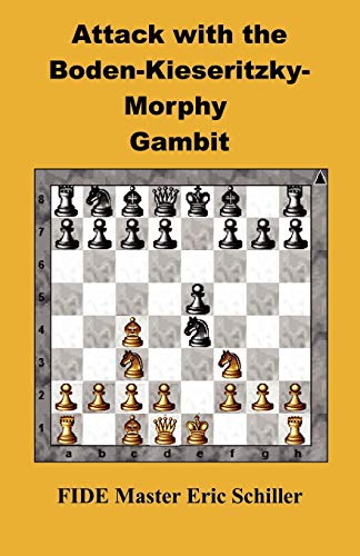 Stock image for Attack with the Boden-Kieseritzky-Morphy Gambit for sale by Revaluation Books