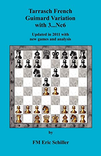 Tarrasch French Guimard Variation with 3. ... Nc6 Updated in 2011 with new games (9784871874472) by Schiller, Eric