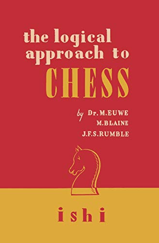 The Logical Approach to Chess (9784871874724) by Euwe, Max; Blaine, M; Rumble, J. F. S.