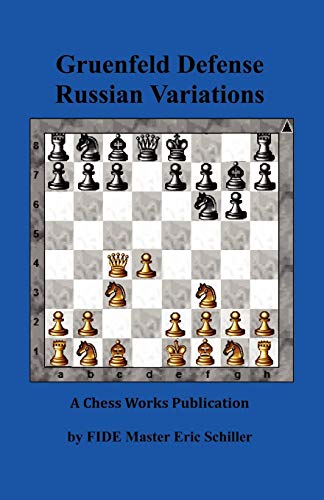 Gruenfeld Defense Russian Variations: A Chess Works Publication (9784871874854) by Schiller, Eric