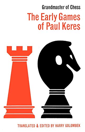 Beispielbild fr The Early Games of Paul Keres Grandmaster of Chess zum Verkauf von Revaluation Books