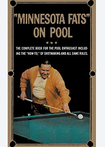 9784871876254: Minnesota Fats on Pool: The Complete Guide For The Pool Enthusiast Including the "How-To" of Shotmaking and All Game Rules