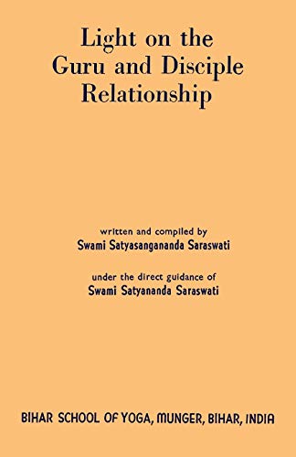 Light on the Guru and Disciple Relationship (9784871876537) by Saraswati, Swami Satyasangananda; Saraswati, Swami Satyananda