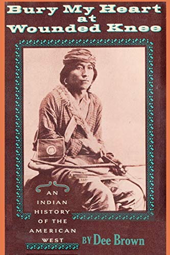 Stock image for Bury My Heart at Wounded Knee: An Indian History of the American West for sale by HPB-Diamond