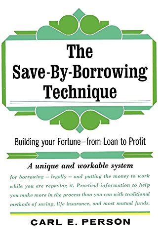 Imagen de archivo de The save-by-borrowing technique. Building your fortune - fro loan to profit. a la venta por Antiquariat Hentrich (Inhaber Jens Blaseio)