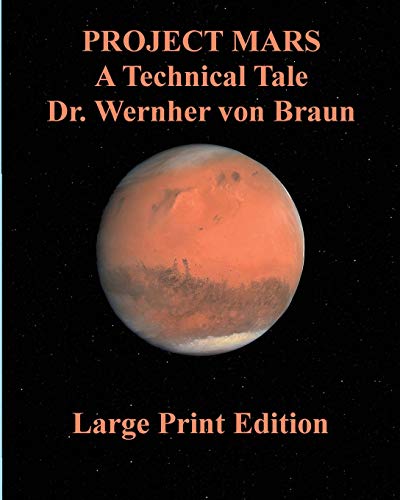 Beispielbild fr Project Mars A Technical Tale Dr. Wernher von Braun zum Verkauf von Ergodebooks