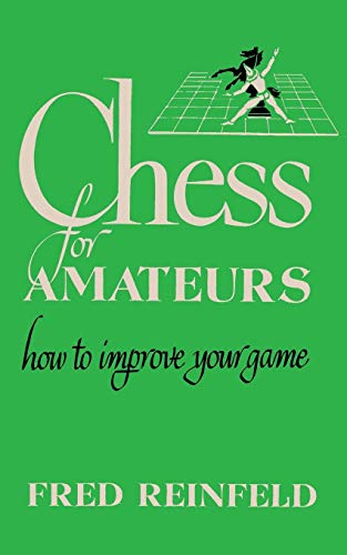 Imagen de archivo de Chess for Amateurs: How to Improve Your Game a la venta por HPB Inc.