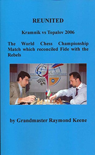 9784871877503: REUNITED Kramnik vs Topalov 2006 The World Chess Championship Match: The World Chess Championship Match which reconciled Fide with the Rebels