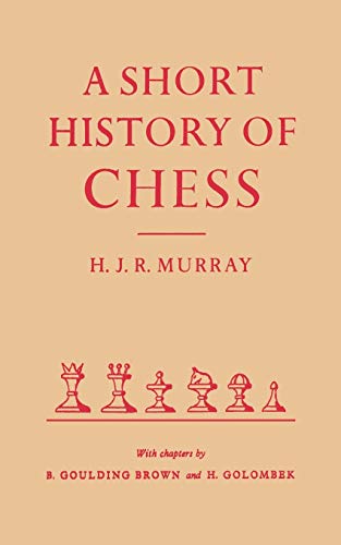 9784871877541: A Short History of Chess by HJR Murray