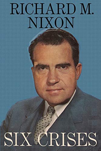 Stock image for Six Crises Nixon, Richard M. and Thomas, Ken for sale by Vintage Book Shoppe