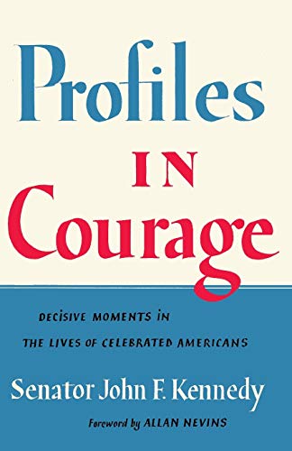 Stock image for Profiles in Courage: Decisive Moments in the Lives of Celebrated Americans for sale by Irish Booksellers