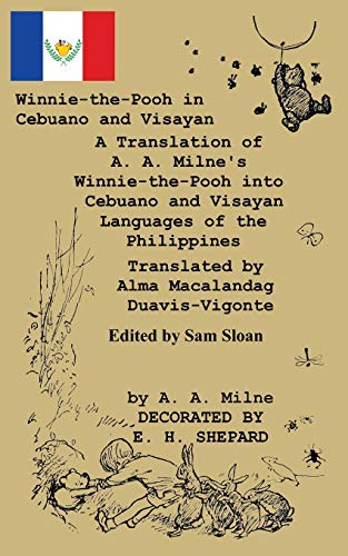 Imagen de archivo de Winnie-the-Pooh in Cebuano and Visayan A Translation of "Winnie-the-Pooh: Cebuano and Visayan Languages of the Philippines (Tagalog Edition) a la venta por Ergodebooks