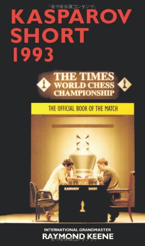 Kasparov vs Short 1993 The Official Book of the Match (9784871878623) by Keene, Raymond